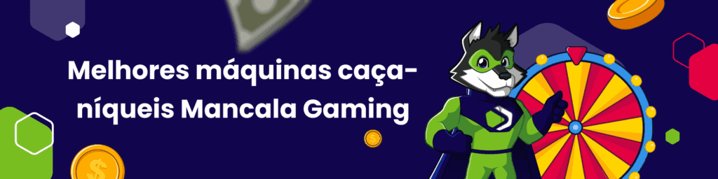 Melhores máquinas caça-níqueis Mancala Gaming